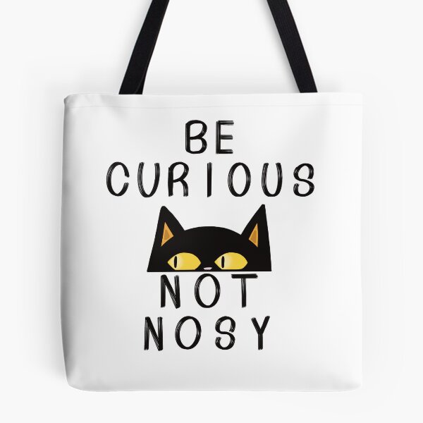 Item preview, Be curious not nosy  designed and sold by Psy Shark.