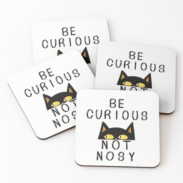 Item preview, Be curious not nosy  designed and sold by Psy Shark.