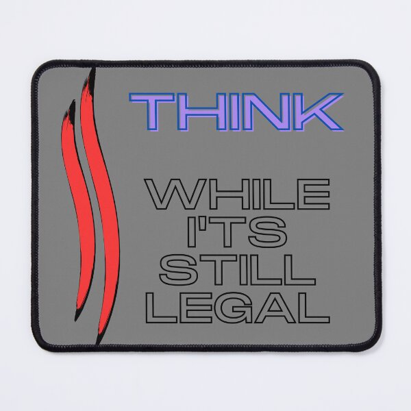 Item preview, Think While It's Still Legal designed and sold by peetskeet.