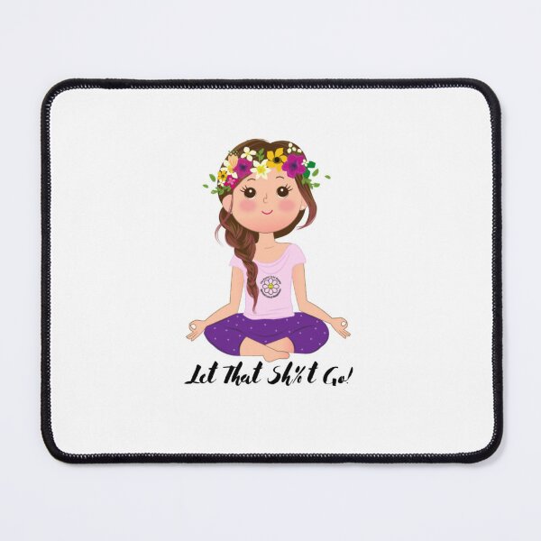 Item preview, YOGA GIRL -LET THAT SH%T GO! designed and sold by MiaMoonDesigns.