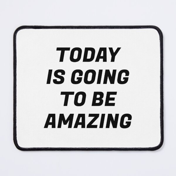 Item preview, Today Is Going To Be Amazing designed and sold by Inspirationmotivation.
