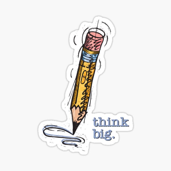 Think Big Pencil Sticker for Sale by Jeff Jones