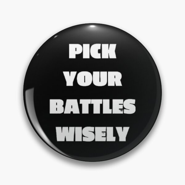 Item preview, Pick your battles wisely designed and sold by peaceispossible.