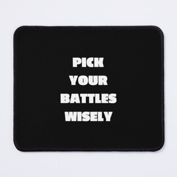 Item preview, Pick your battles wisely designed and sold by peaceispossible.