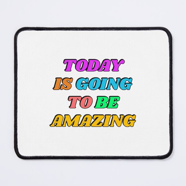 Item preview, Today Is Going To Be Amazing designed and sold by Inspirationmotivation.