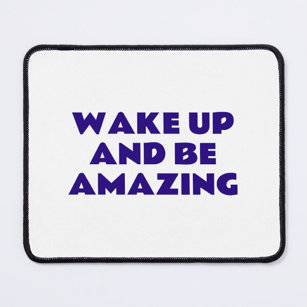 Item preview, Wake up and be amazing - Today is going to be amazing designed and sold by Inspirationmotivation.