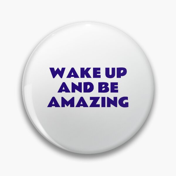 Item preview, Wake up and be amazing - Today is going to be amazing designed and sold by Inspirationmotivation.