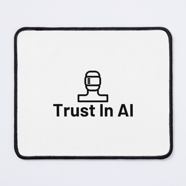 Item preview, Trust In AI - Artificial Intelligence designed and sold by ViewerEqualsPhoton.