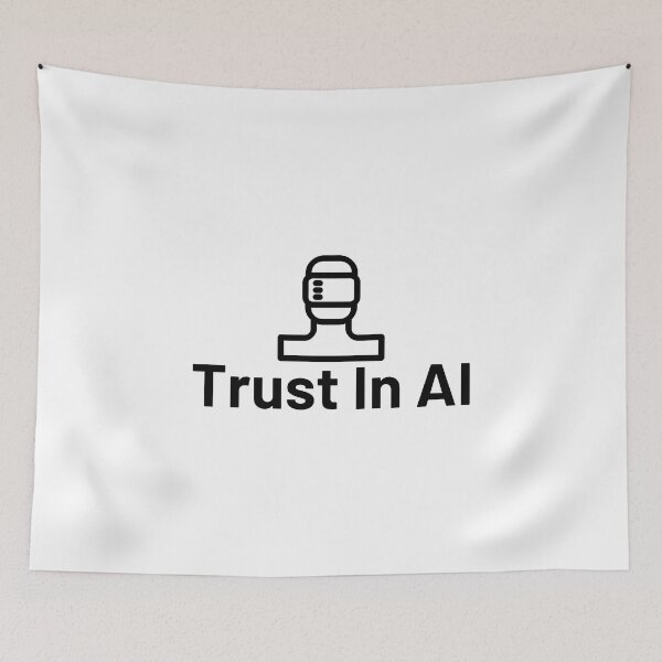 Item preview, Trust In AI  - Artificial Intelligence designed and sold by ViewerEqualsPhoton.
