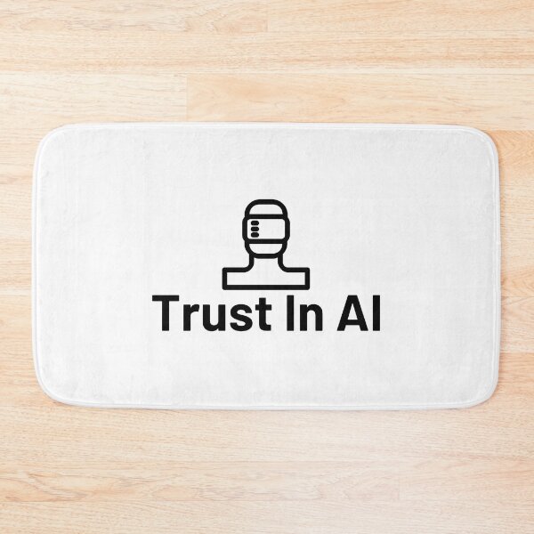 Item preview, Trust In AI  - Artificial Intelligence designed and sold by ViewerEqualsPhoton.
