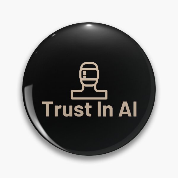 Item preview, Trust In AI  - Artificial Intelligence designed and sold by ViewerEqualsPhoton.