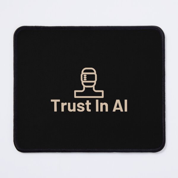 Item preview, Trust In AI - Artificial Intelligence designed and sold by ViewerEqualsPhoton.