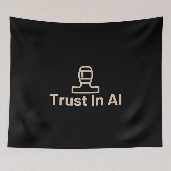 Item preview, Trust In AI - Artificial Intelligence designed and sold by ViewerEqualsPhoton.