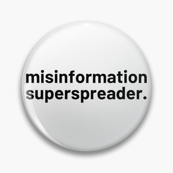 Item preview, Misinformation Superspreader designed and sold by ViewerEqualsPhoton.
