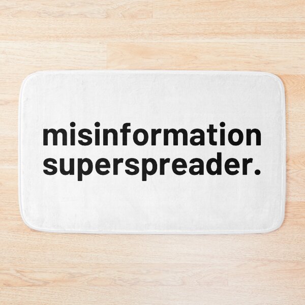 Item preview, Misinformation Superspreader designed and sold by ViewerEqualsPhoton.