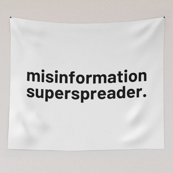 Item preview, Misinformation Superspreader designed and sold by ViewerEqualsPhoton.