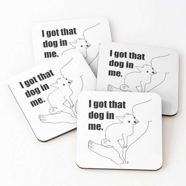 Item preview, I got that dog in me designed and sold by GravyDesigns.