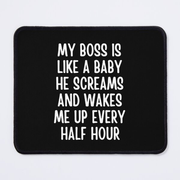 Item preview, My Boss Is Like A Baby designed and sold by FunnyFactDesign.