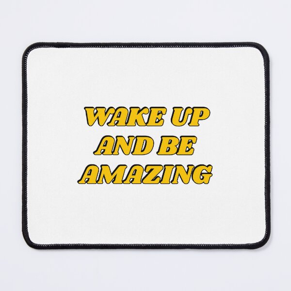 Item preview, Wake up and be amazing - Today is going to be amazing designed and sold by Inspirationmotivation.