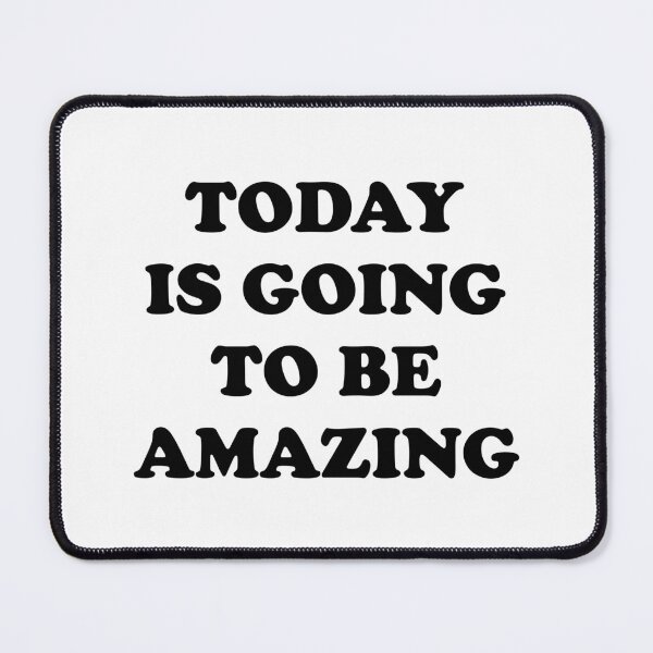 Item preview, Today is going to be amazing designed and sold by Inspirationmotivation.