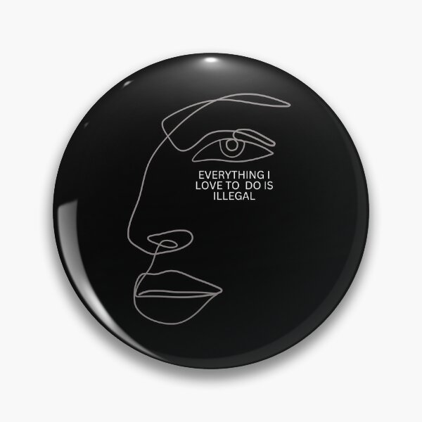 Item preview, Everything I Love To Do Is Illegal designed and sold by SESEBT.