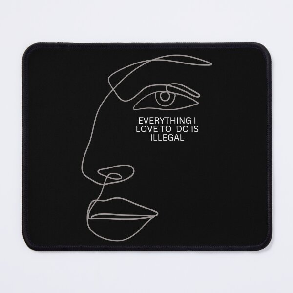 Item preview, Everything I Love To Do Is Illegal designed and sold by SESEBT.