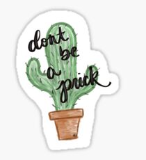 Don’t be a prick Sticker