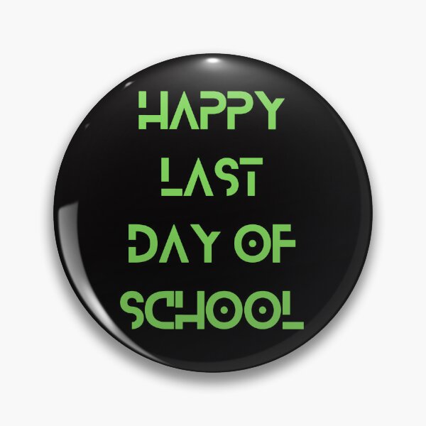 Item preview, Last Day Of School designed and sold by Simo0455.