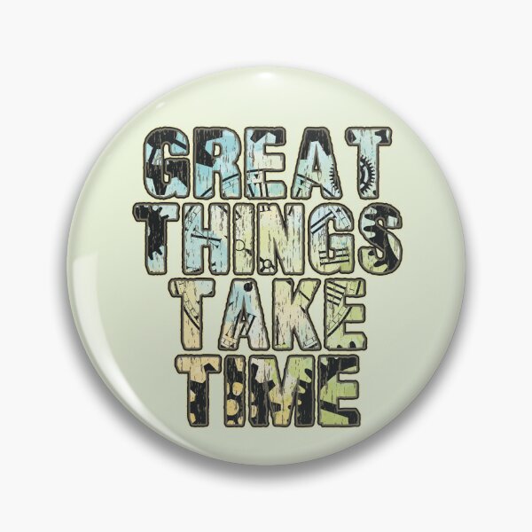 Item preview, Great Things Take Time designed and sold by Quoterasi.