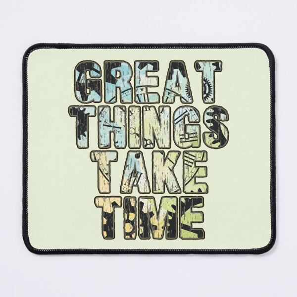 Item preview, Great Things Take Time designed and sold by Quoterasi.
