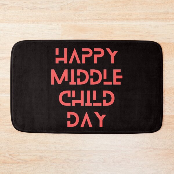 Item preview, Happy Middle Child Day designed and sold by Simo0455.