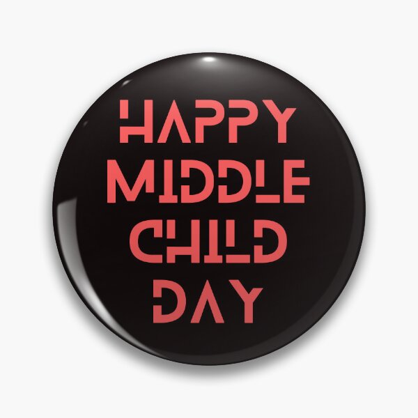 Item preview, Happy Middle Child Day designed and sold by Simo0455.