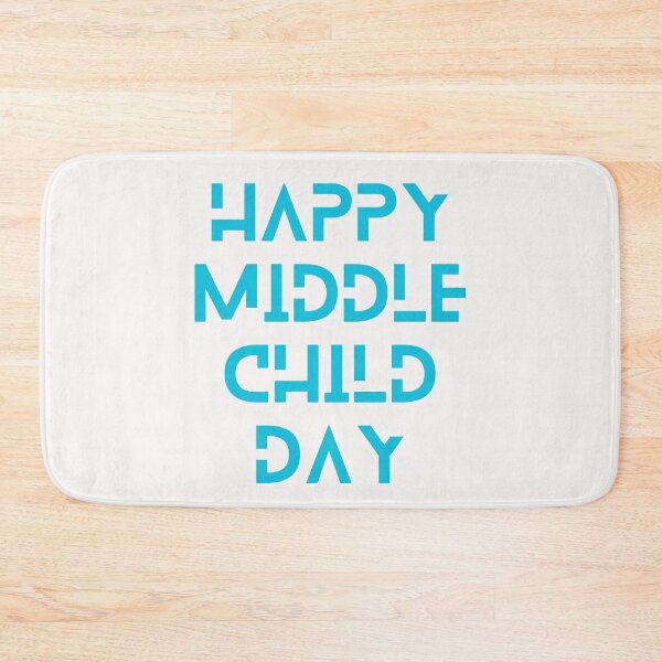 Item preview, Happy Middle Child Day designed and sold by Simo0455.