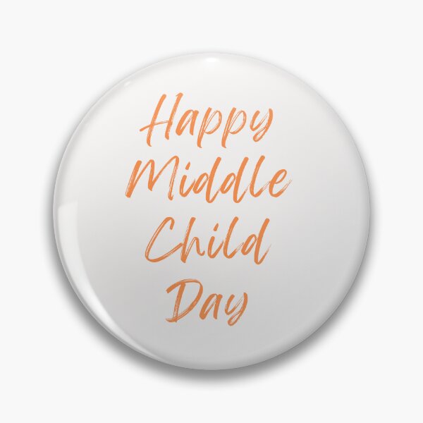 Item preview, Happy Middle Child Day designed and sold by Simo0455.
