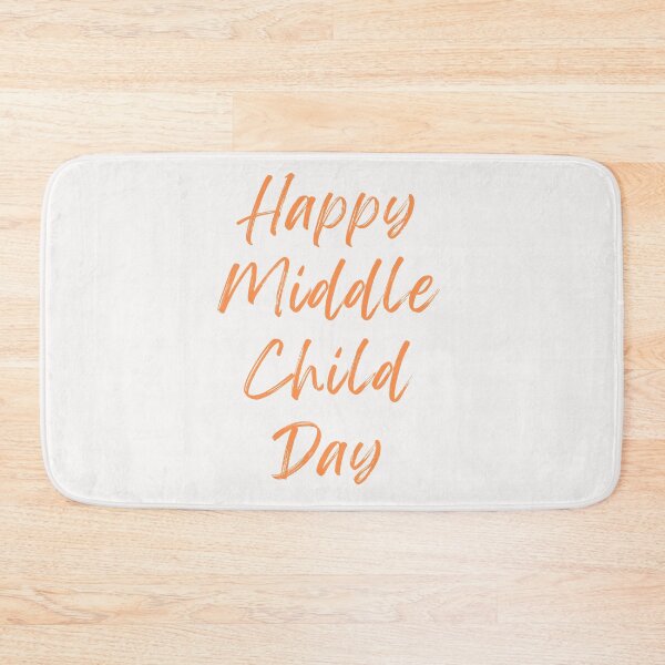 Item preview, Happy Middle Child Day designed and sold by Simo0455.