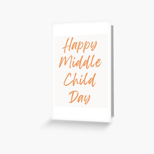 Item preview, Happy Middle Child Day designed and sold by Simo0455.