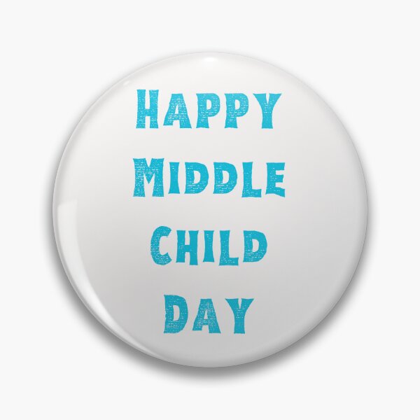 Item preview, Happy Middle Child Day designed and sold by Simo0455.