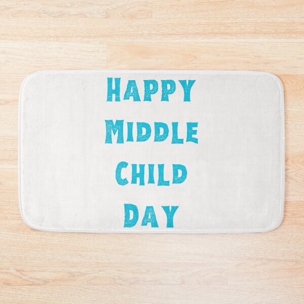 Item preview, Happy Middle Child Day designed and sold by Simo0455.
