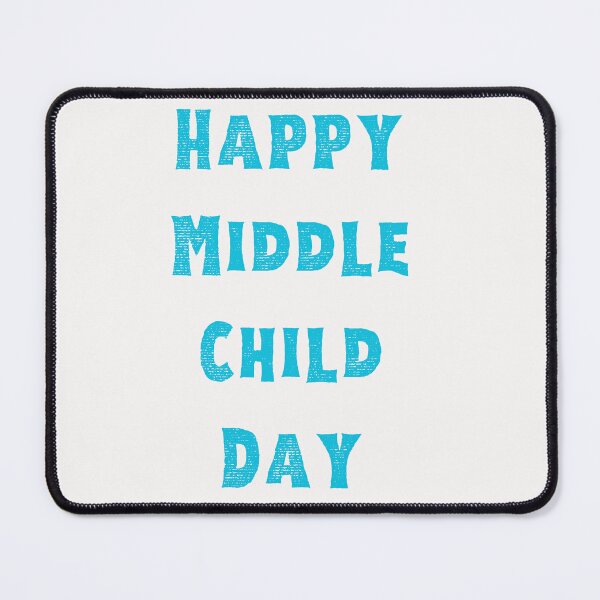 Item preview, Happy Middle Child Day designed and sold by Simo0455.