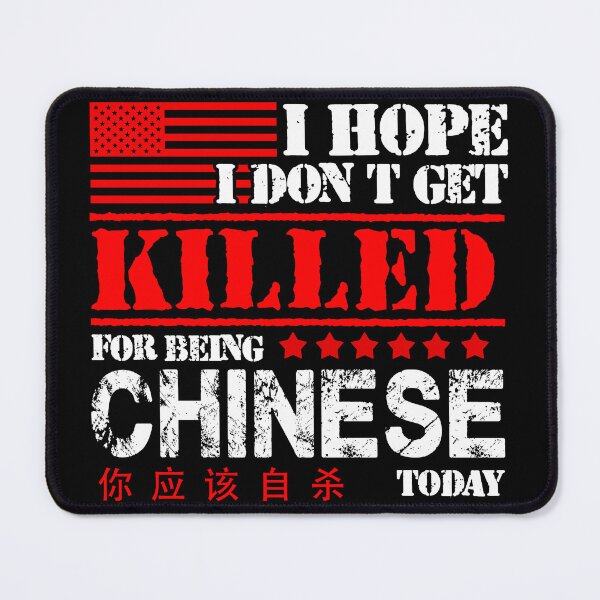Item preview, I Hope I Don't Get Killed For Being Chinese Today designed and sold by MahoRandy.