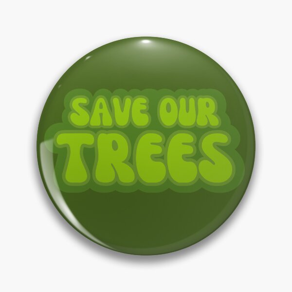 Item preview, Save Our Trees designed and sold by pickledpears.