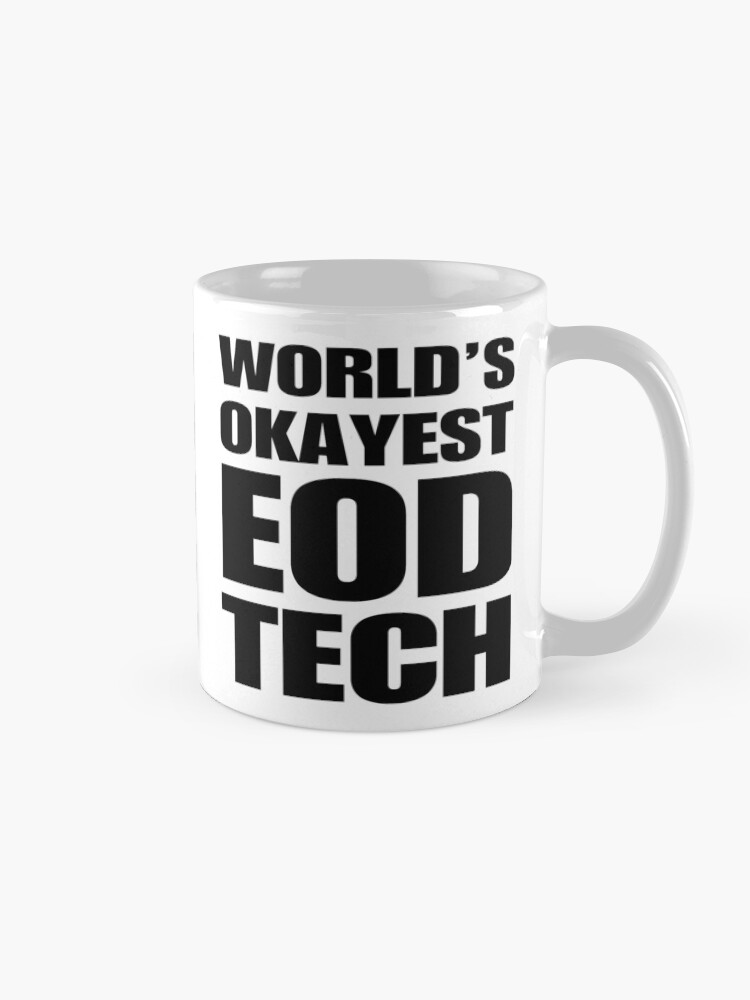 Thumbnail 5 of 6, Coffee Mug, Funny World's Okayest EOD Tech Coffee Mug designed and sold by christianadams.