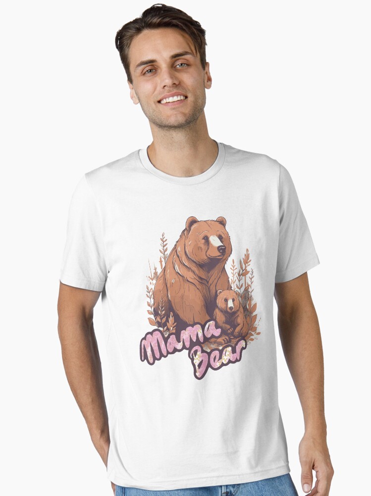 Dont Mess With Mama Bear Grizzly Brown Bear Baby Cub Essential T-Shirt