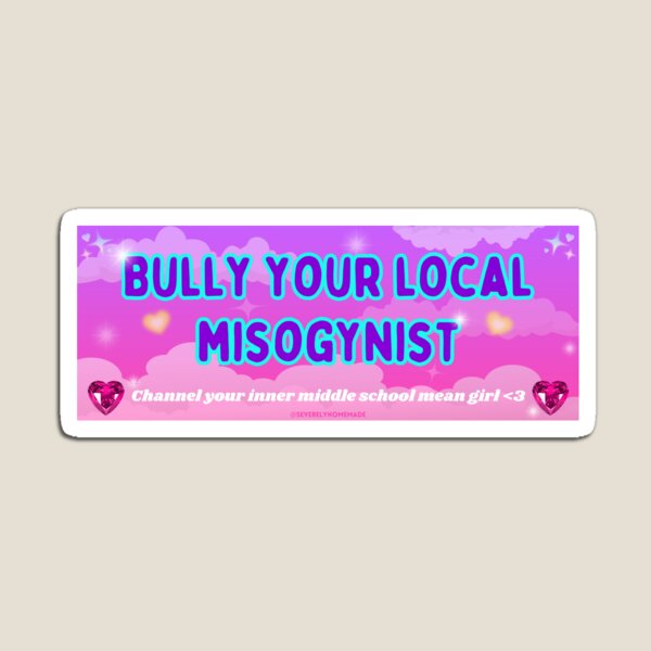 Item preview, Bully Your Misógino local Pegatina para el parachoques divertida designed and sold by hyperfocusrach.