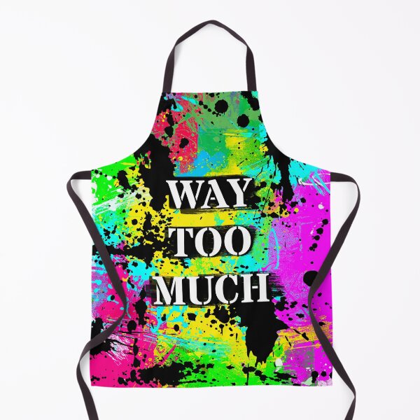 Item preview, Way Too Much - Color Shock designed and sold by Cato99.