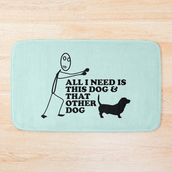 Item preview, All I Need is this Dog and that Other Dog designed and sold by chillaxcats.