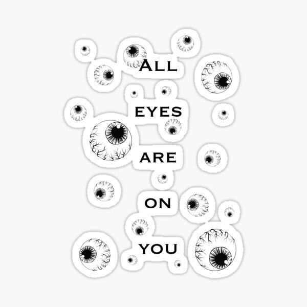 Item preview, All Eyes Are On You | Design designed and sold by sweet-chaos101.
