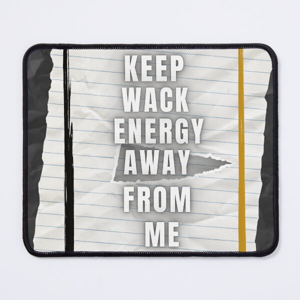 Item preview, Keep wack energy away from me designed and sold by shadowartsss.