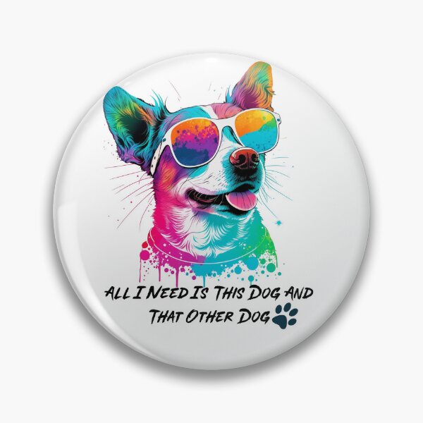 Item preview, All I Need Is This Dog And That Other Dog designed and sold by Fine Art California.