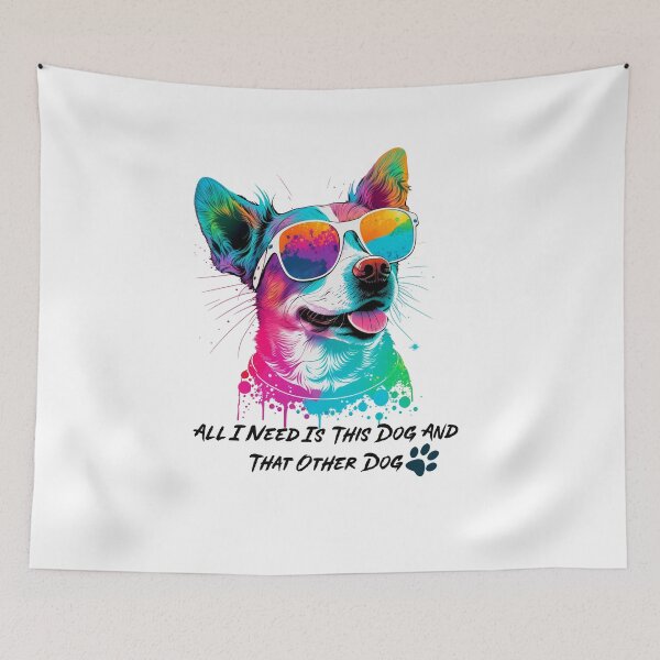 Item preview, All I Need Is This Dog And That Other Dog designed and sold by Fine Art California.